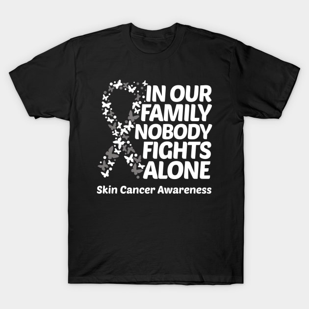 In Our Family Nobody Fights Alone Skin Cancer Awareness T-Shirt by Geek-Down-Apparel